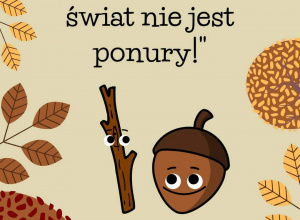 Z darami natury świat nie jest ponury